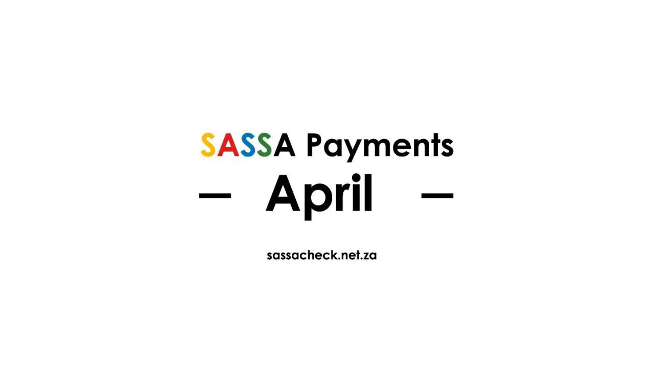 All That You Need To Know About SASSA Payment April 2024
