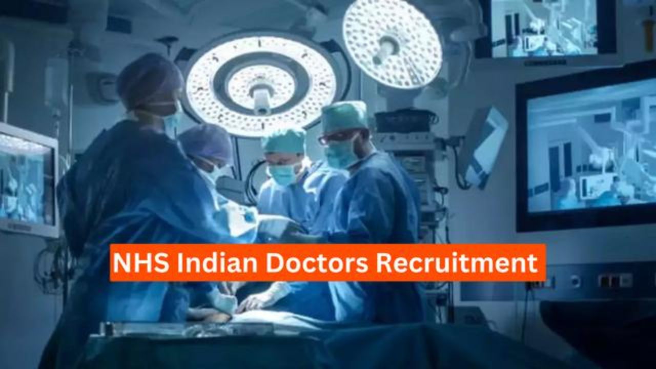 NHS Indian Doctors Recruitment 2024: Check Out The Vacancies, Application Dates, & Other Details
