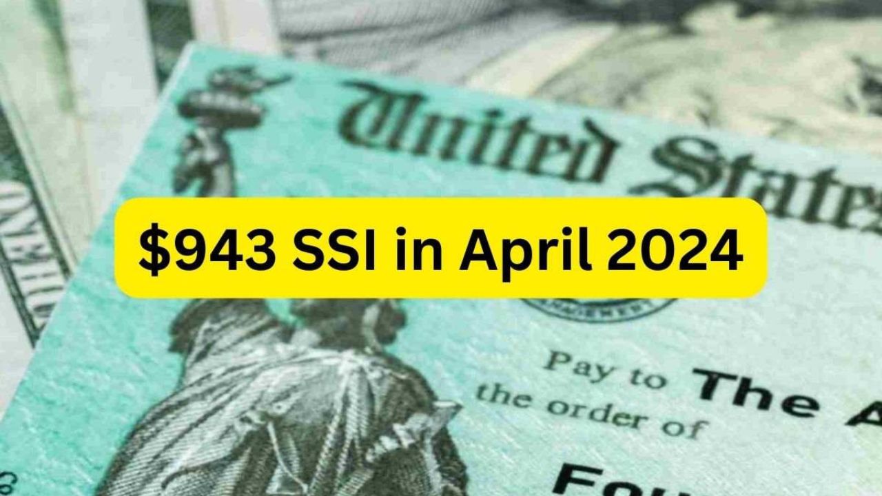 $943 SSI Payment Date Coming In April 2024: Check The Eligibility, Payment Date, & How To Claim It