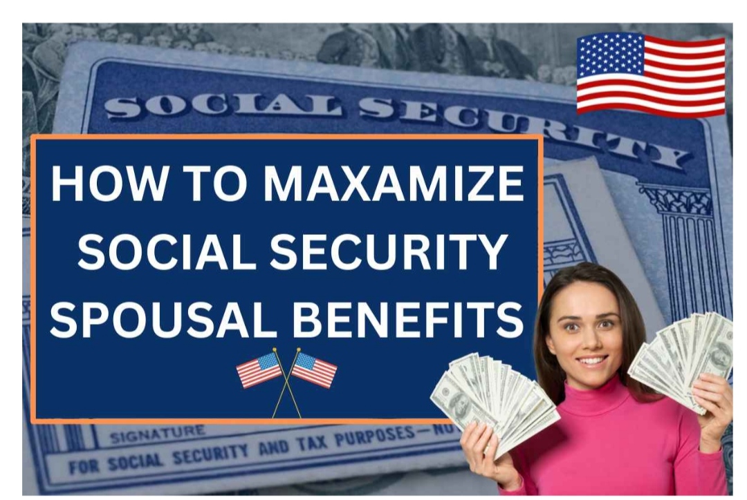 Maximize Social Security Spousal Benefits 2024