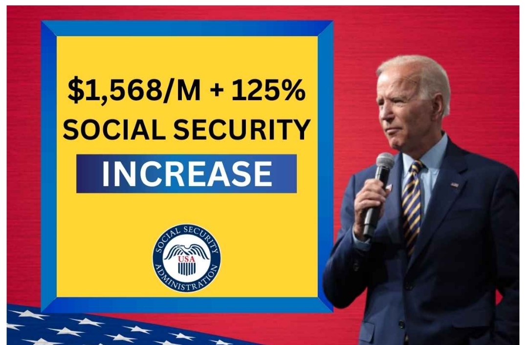 1,568/M + 125% Social Security Increase May 2024