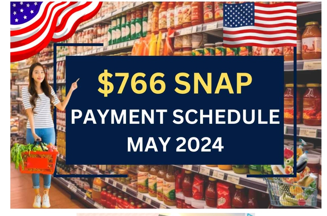 $766 SNAP Payment Schedule May 2024