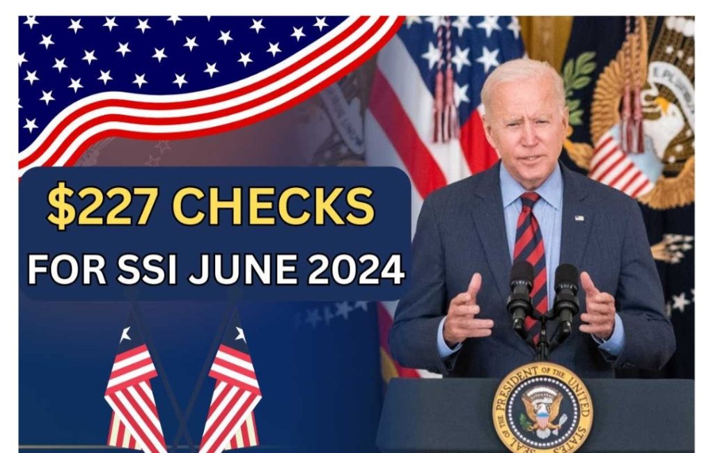 $227 Checks In June 2024 For SSI, SSDI, Low Income, VA, Know Payment ...