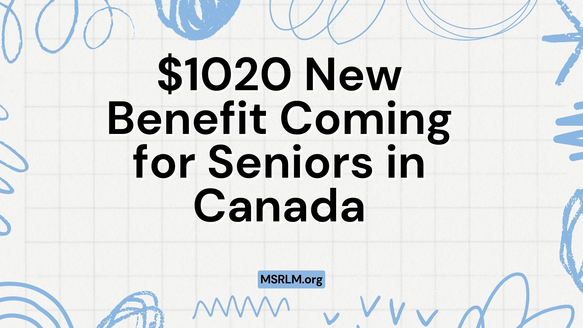 $1020 New Benefit Coming for Seniors in Canada: