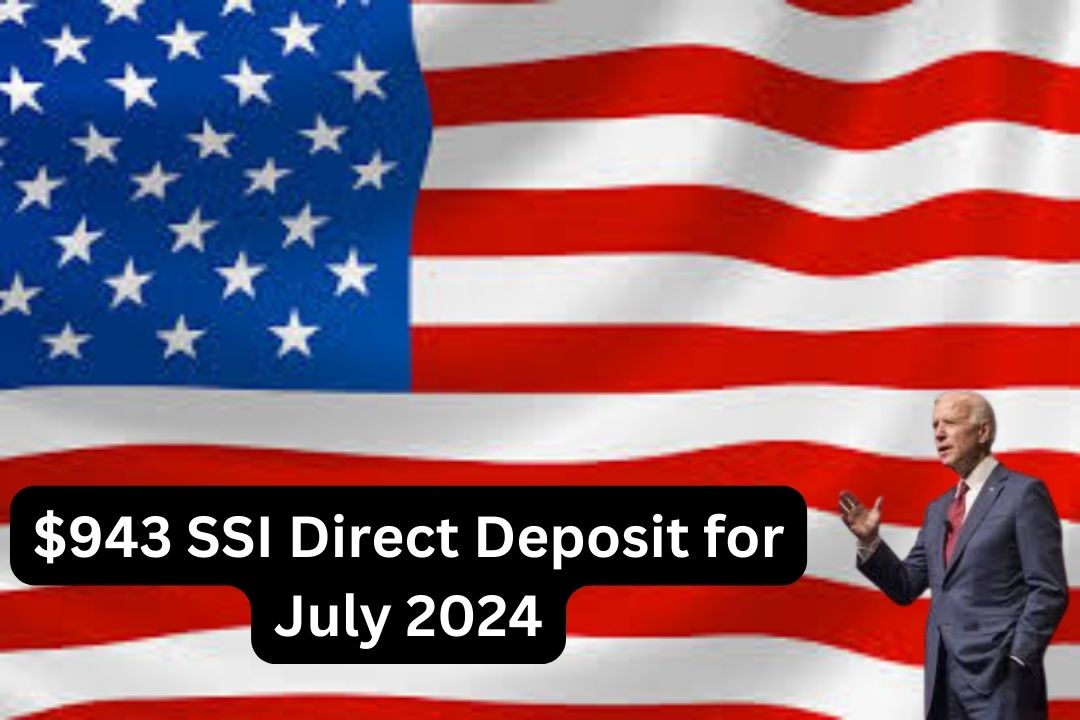 $943 SSI Direct Deposit for July 2024