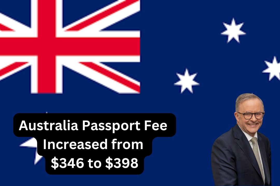 Australia Passport Fee Increased from $346 to $398 from Today