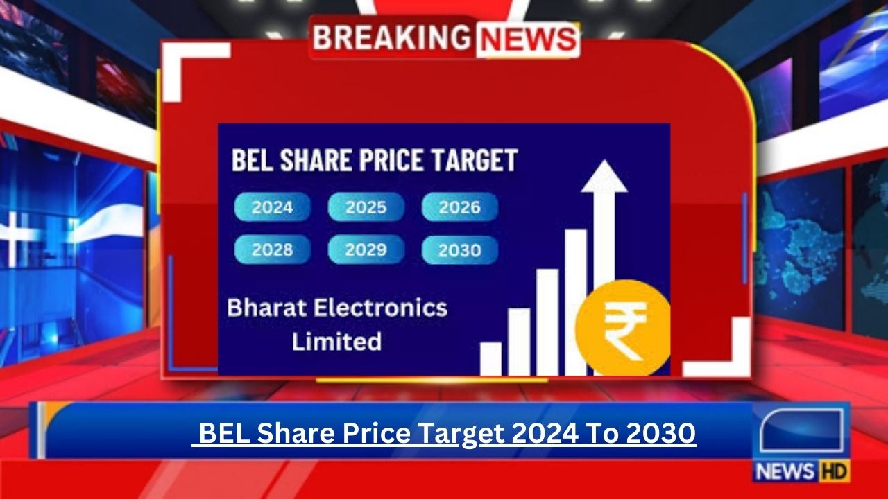 BEL Share Price Target 2024 To 2030