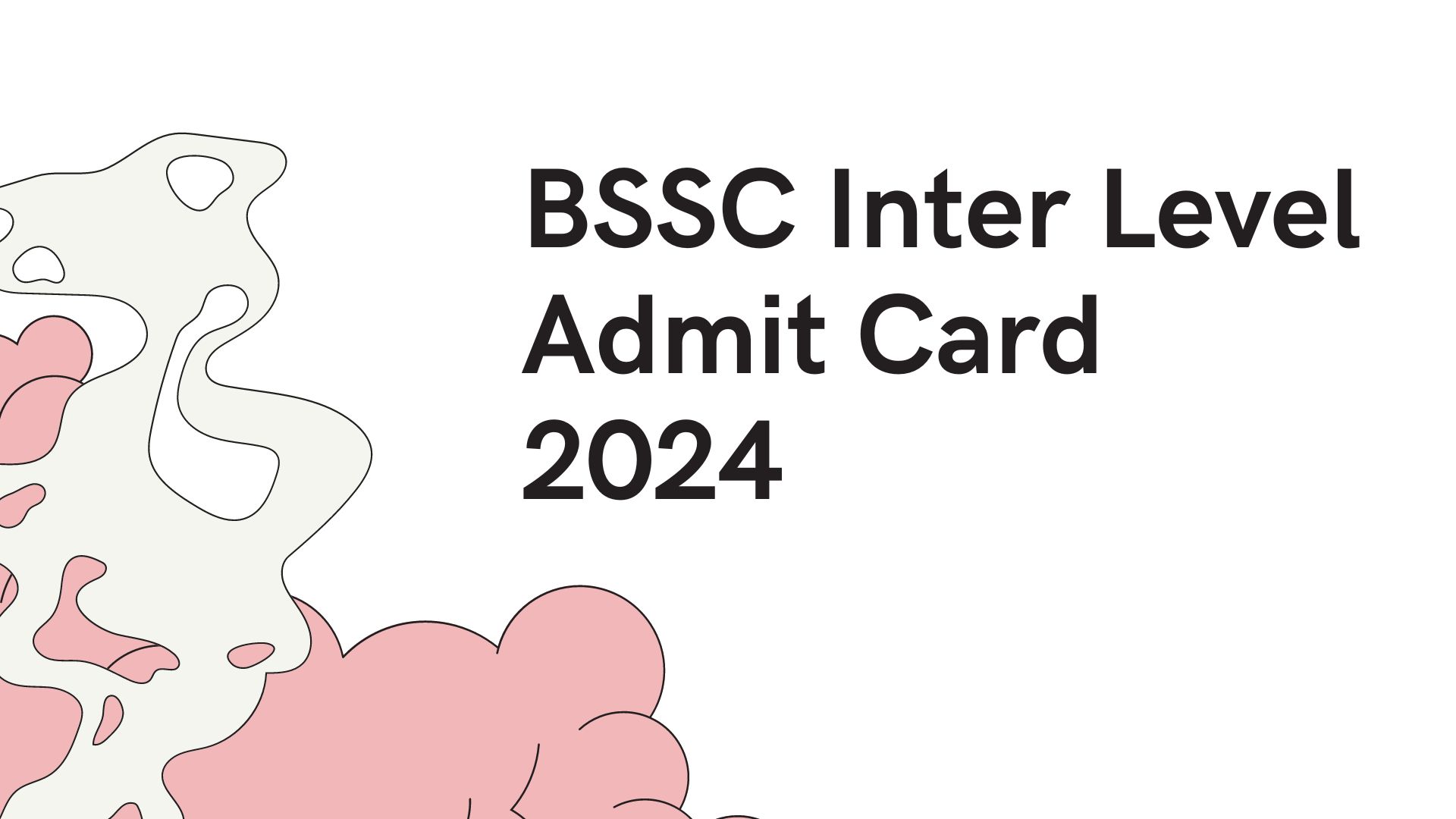 BSSC Inter Level Admit Card 2024