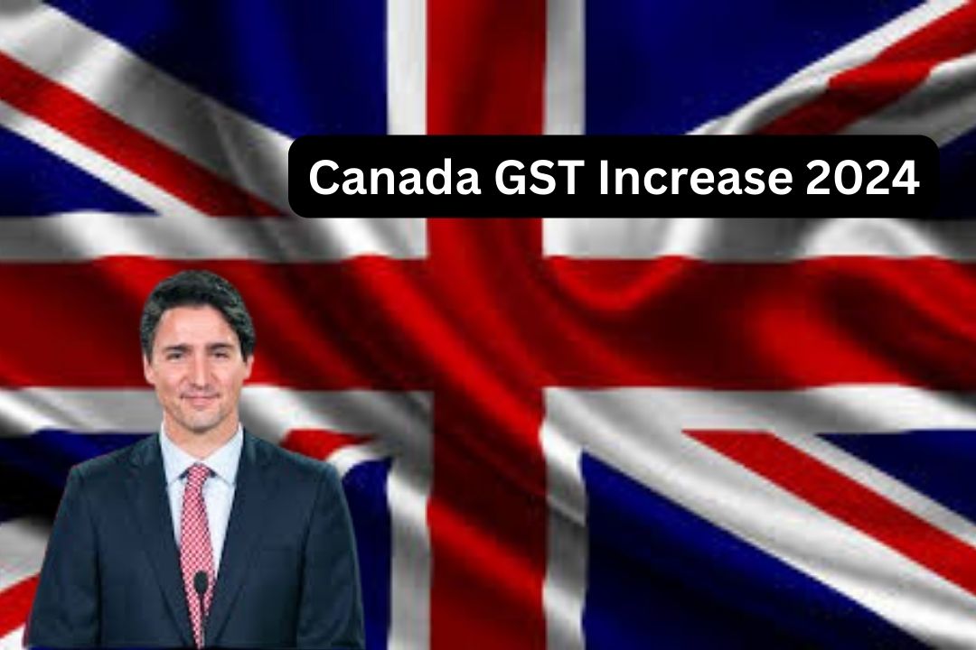 Canada GST Increase 2024