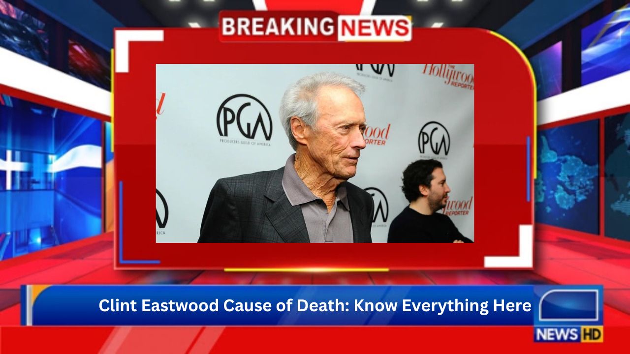 Clint Eastwood Cause of Death: Know Everything Here