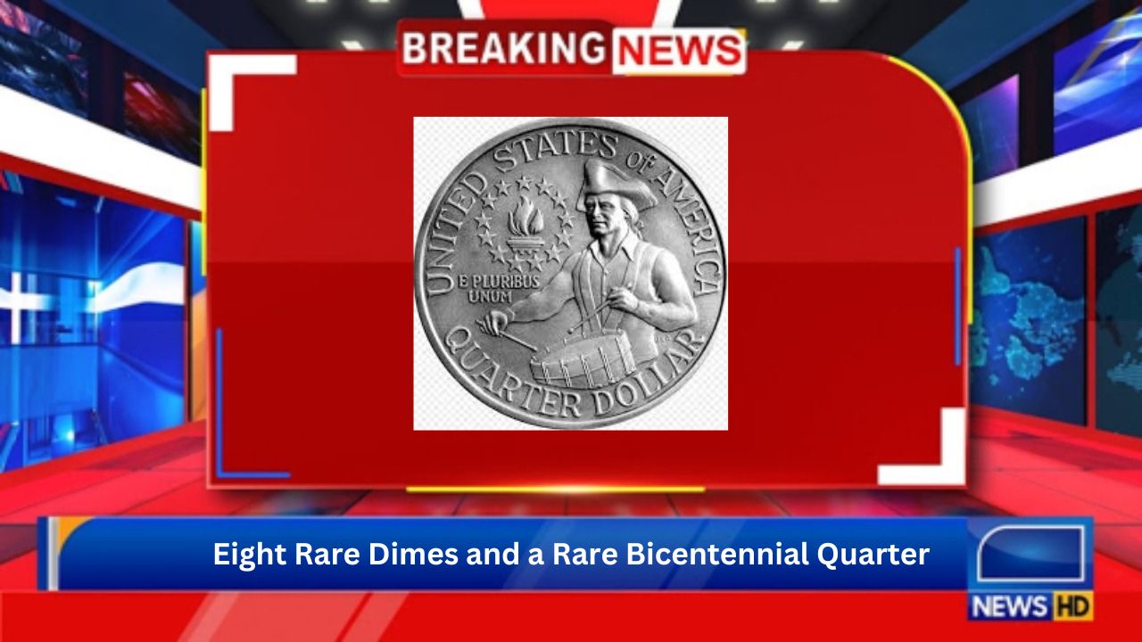 Eight Rare Dimes and a Rare Bicentennial Quarter Worth $52 Million Each Still in Circulation