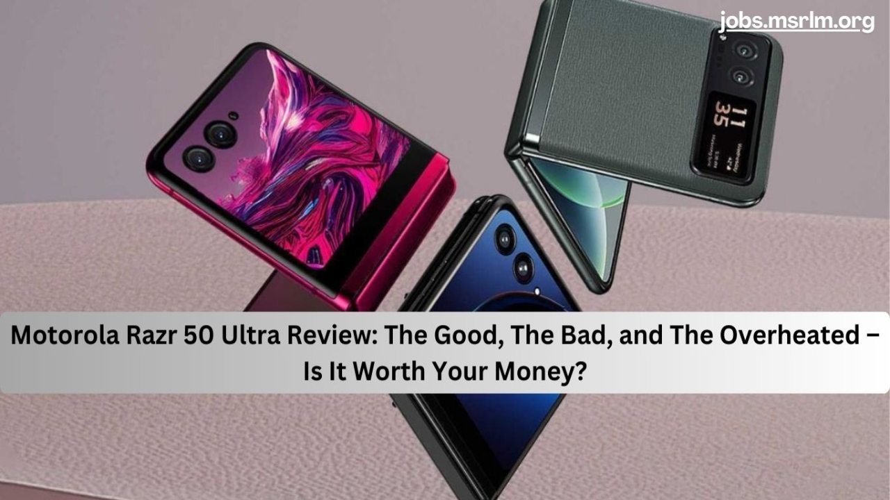 Motorola Razr 50 Ultra Review: The Good, The Bad, and The Overheated – Is It Worth Your Money?