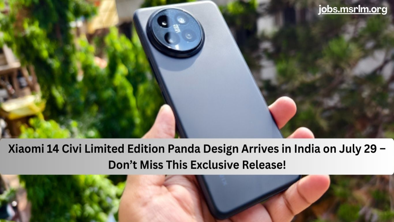 Xiaomi 14 Civi Limited Edition Panda Design Arrives in India on July 29 – Don’t Miss This Exclusive Release!