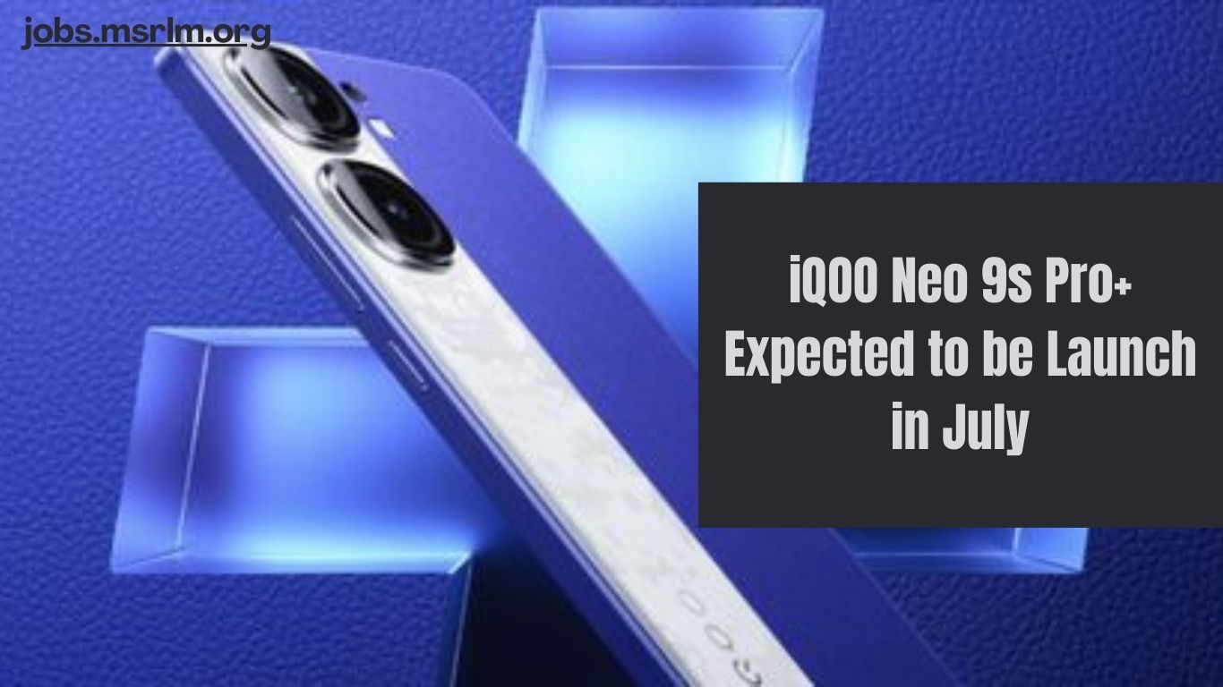 iQOO Neo 9s Pro+ Expected to be Launch in July