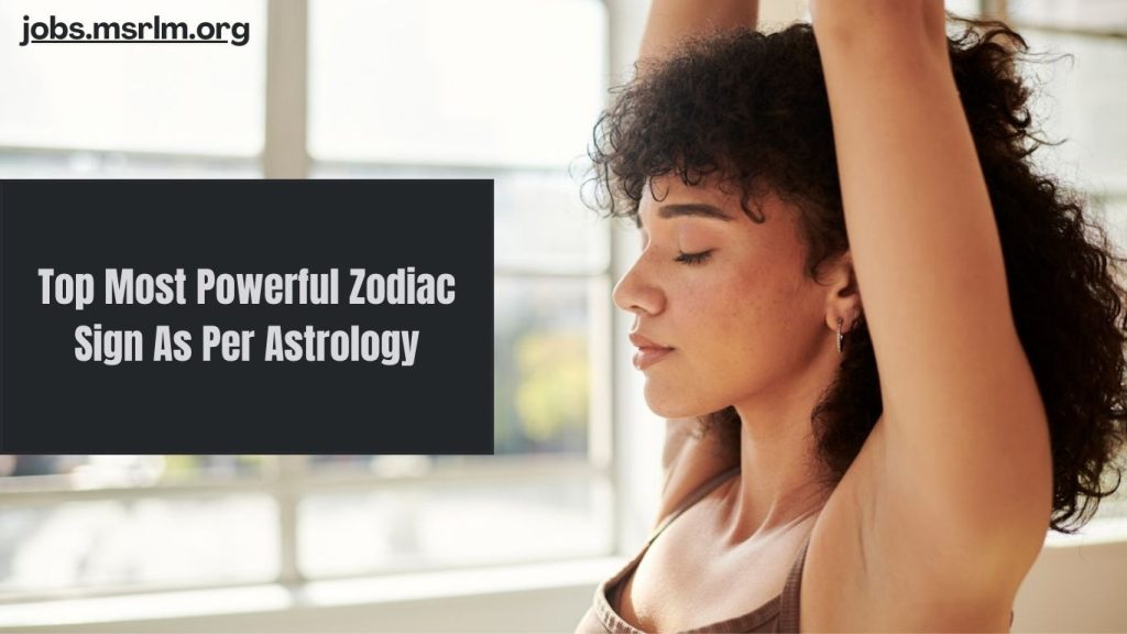 Top Most Powerful Zodiac Sign As Per Astrology MSRLM