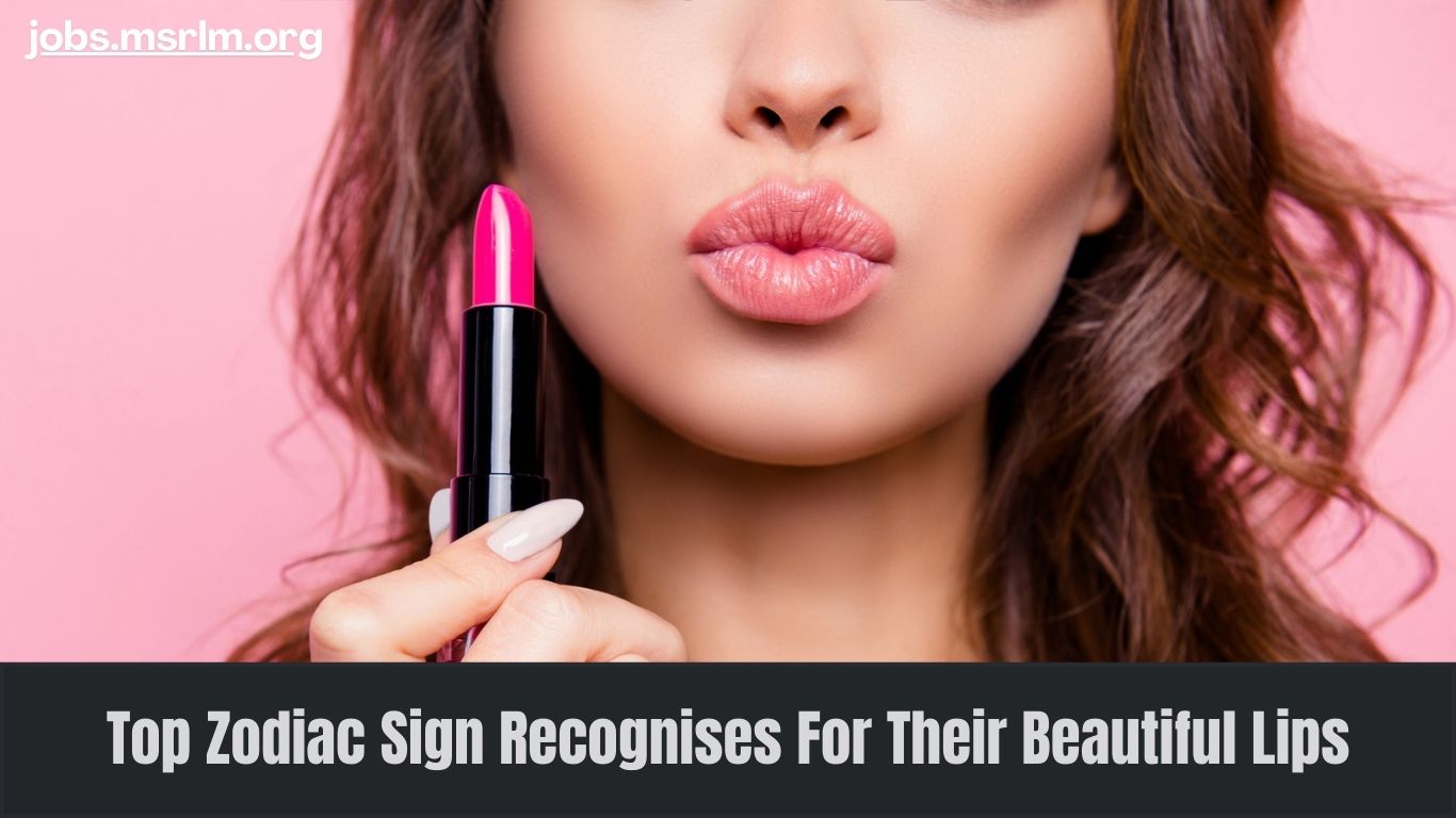 Top Zodiac Sign Recognises For Their Beautiful Lips