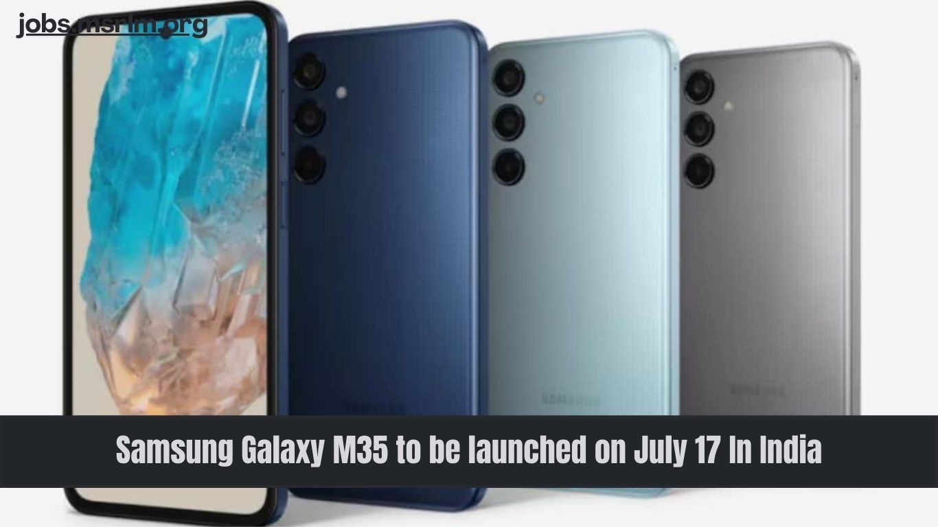 Samsung Galaxy M35 to be launched on July 17 In India