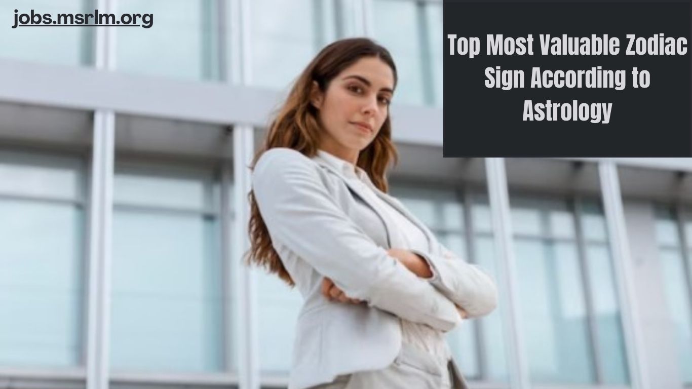 Top Most Valuable Zodiac Sign According to Astrology