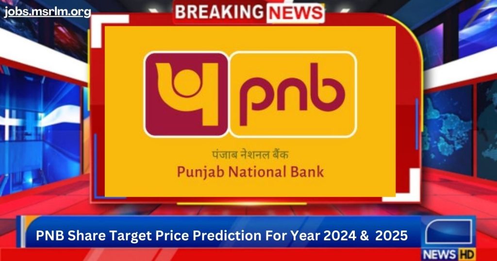 PNB Share Target Price Predictions for the Year 2024 & 2025