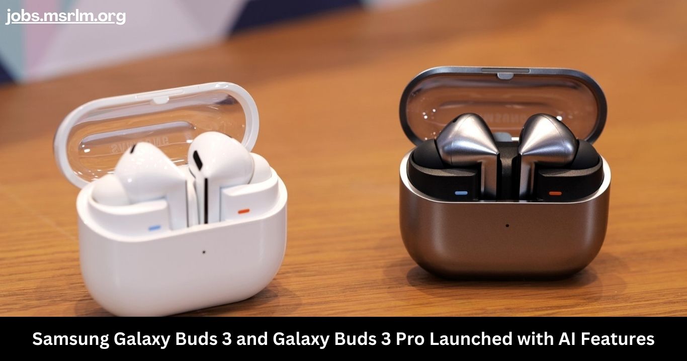 Samsung Galaxy Buds 3 and Galaxy Buds 3 Pro Launched with AI Features