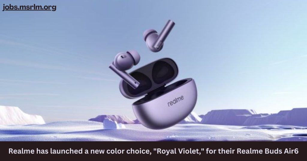 Realme has launched a new color choice, "Royal Violet," for their Realme Buds Air6