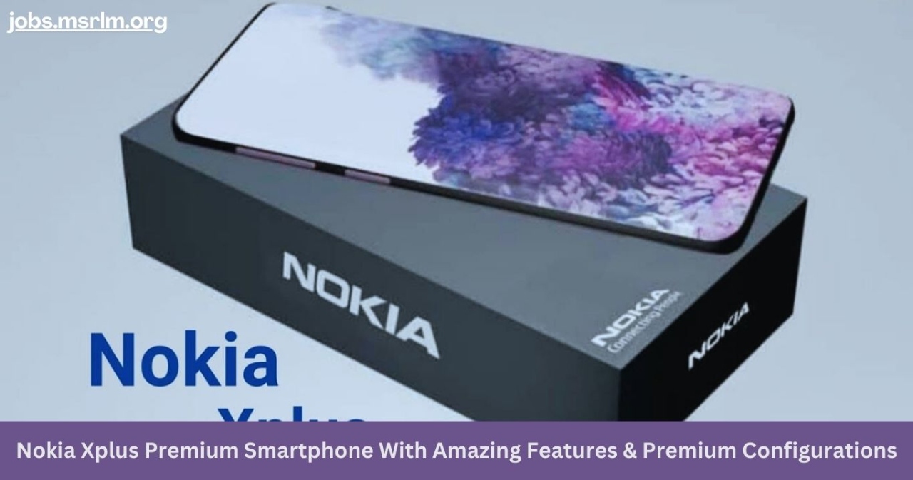 Nokia Xplus Premium Smartphone With Amazing Features & Premium Configurations