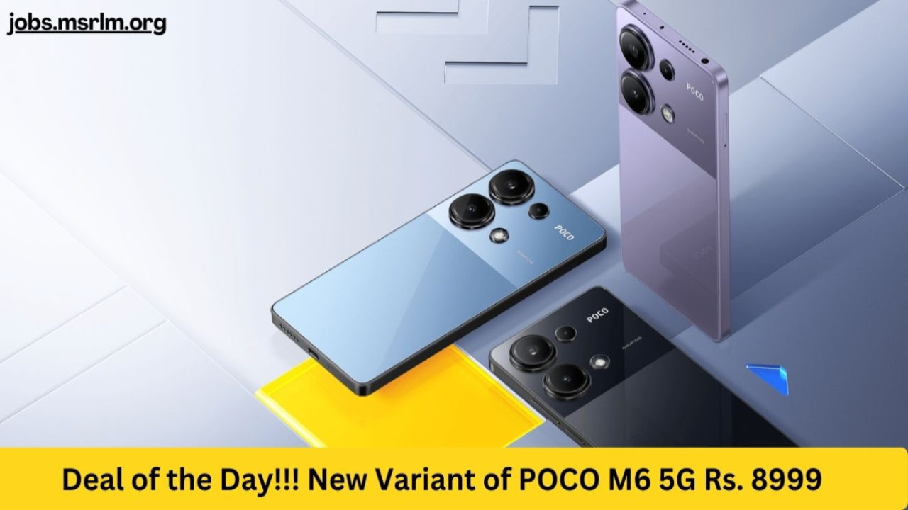 Deal of the Day!!! New Variant of POCO M6 5G Rs. 8999