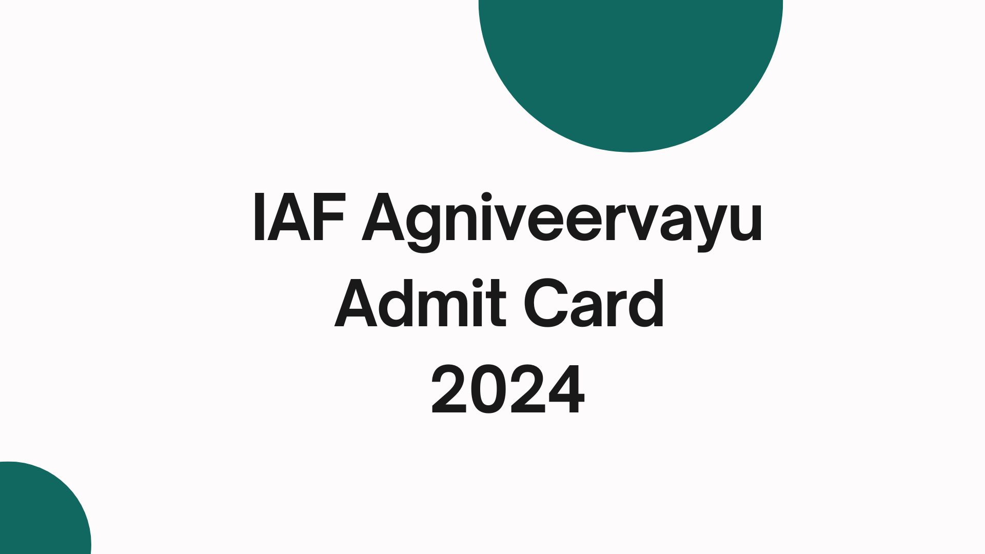 IAF Agniveervayu Admit Card 2024