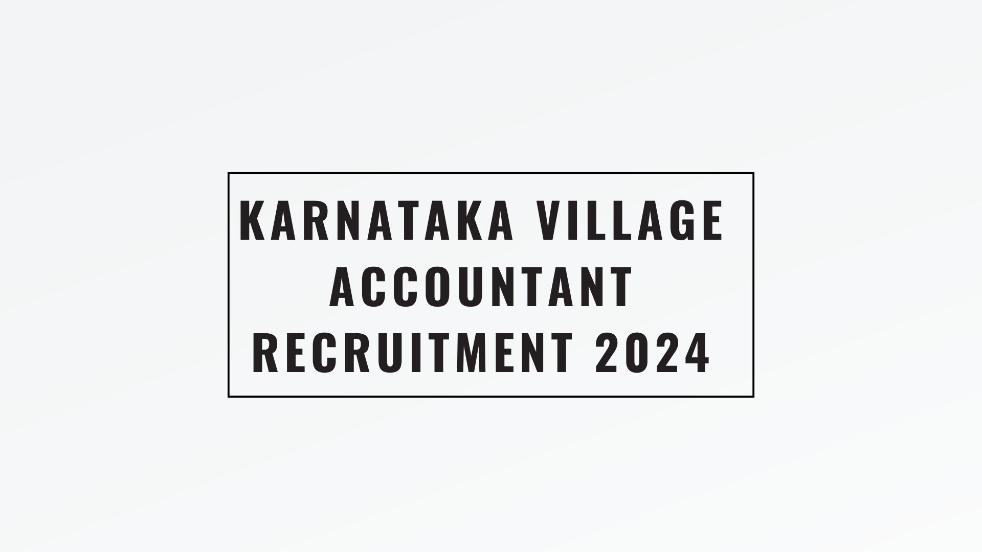 Karnataka Village Accountant Recruitment 2024