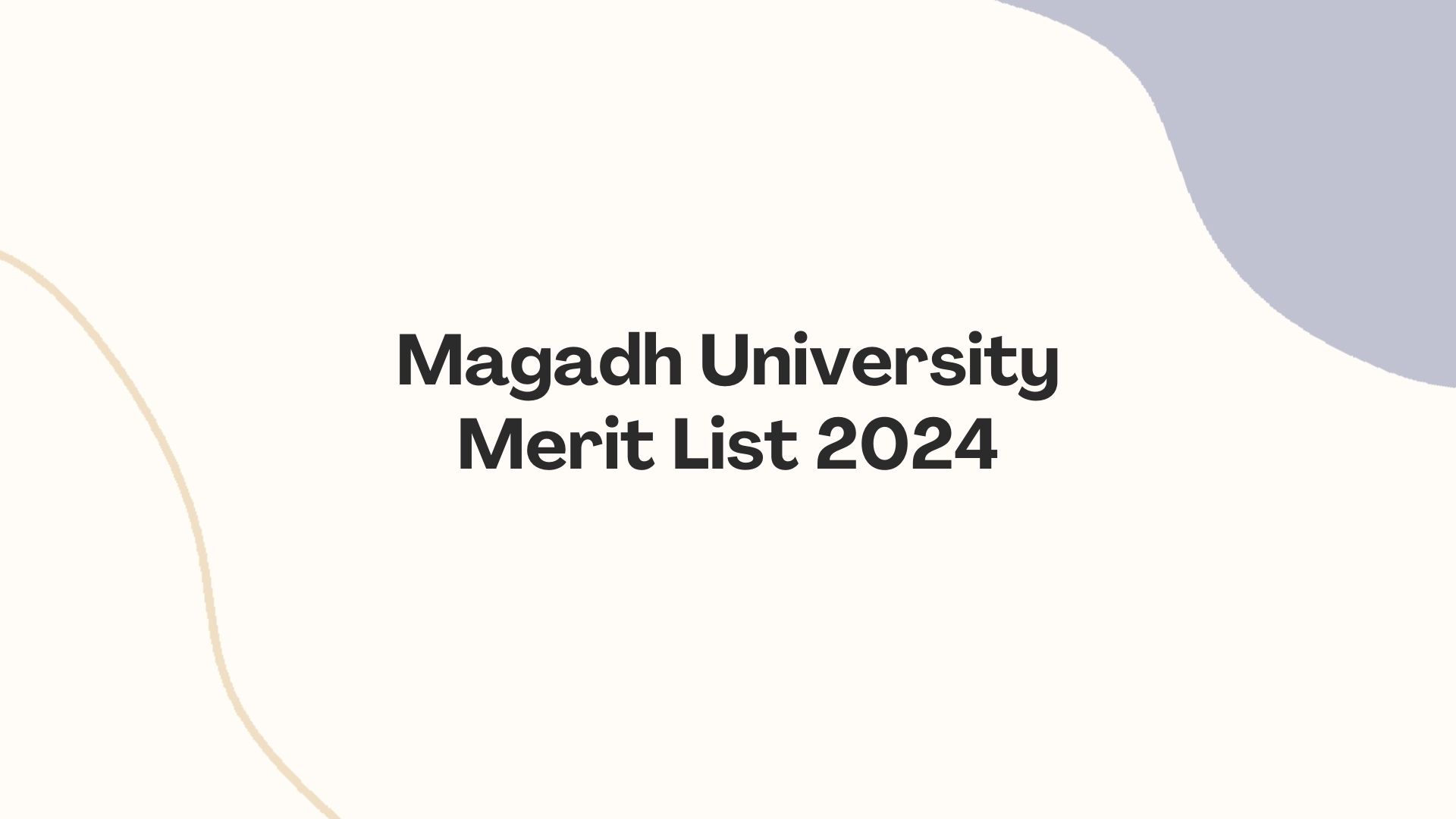 Magadh University Merit List 2024