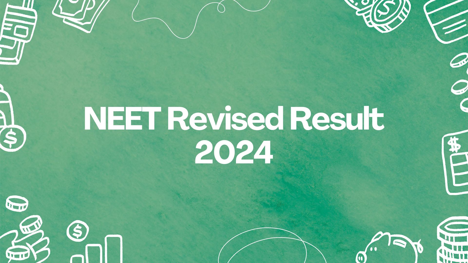 NEET Revised Result 2024