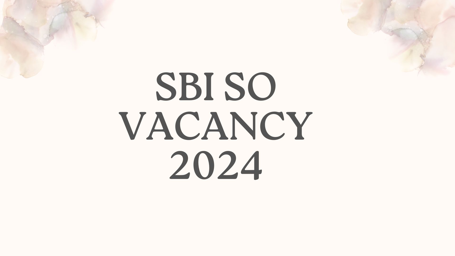 SBI SO Vacancy 2024