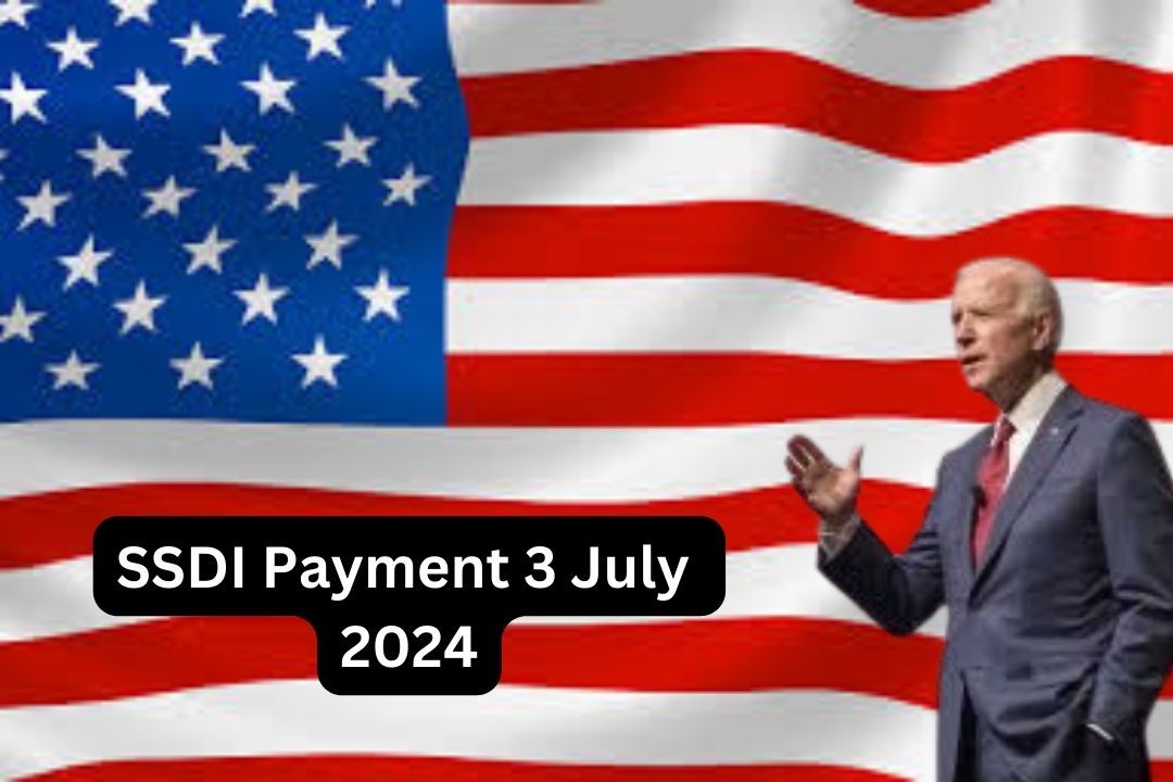 SSDI Payment 3 July 2024