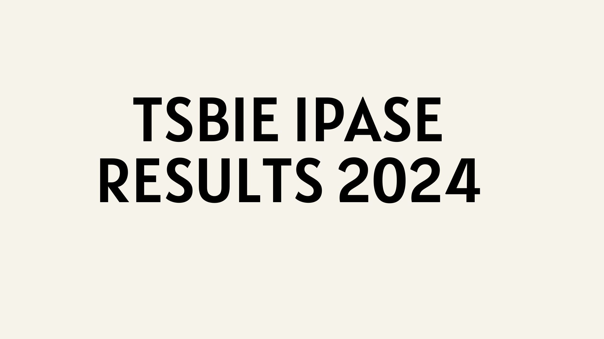 TSBIE IPASE Results 2024