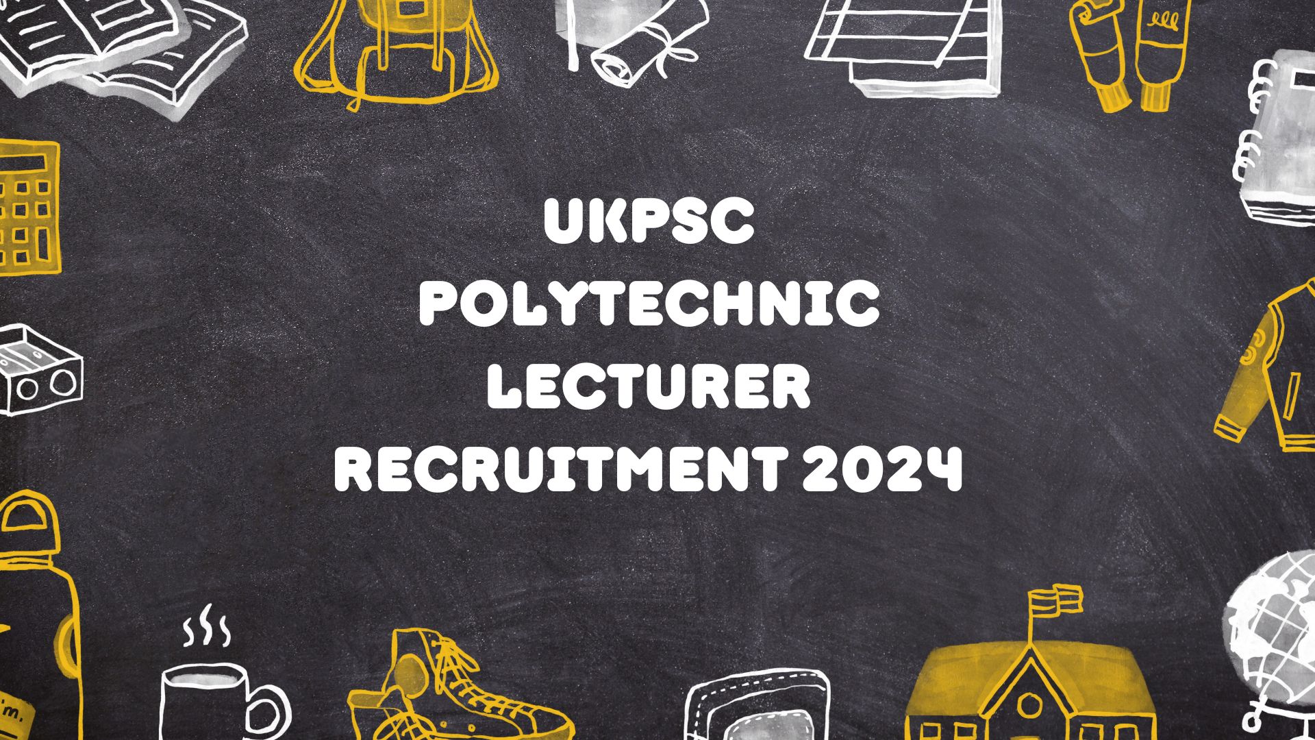 UKPSC Polytechnic Lecturer Recruitment 2024