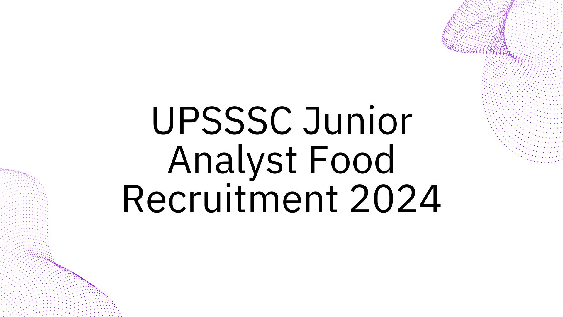 UPSSSC Junior Analyst Food Recruitment 2024