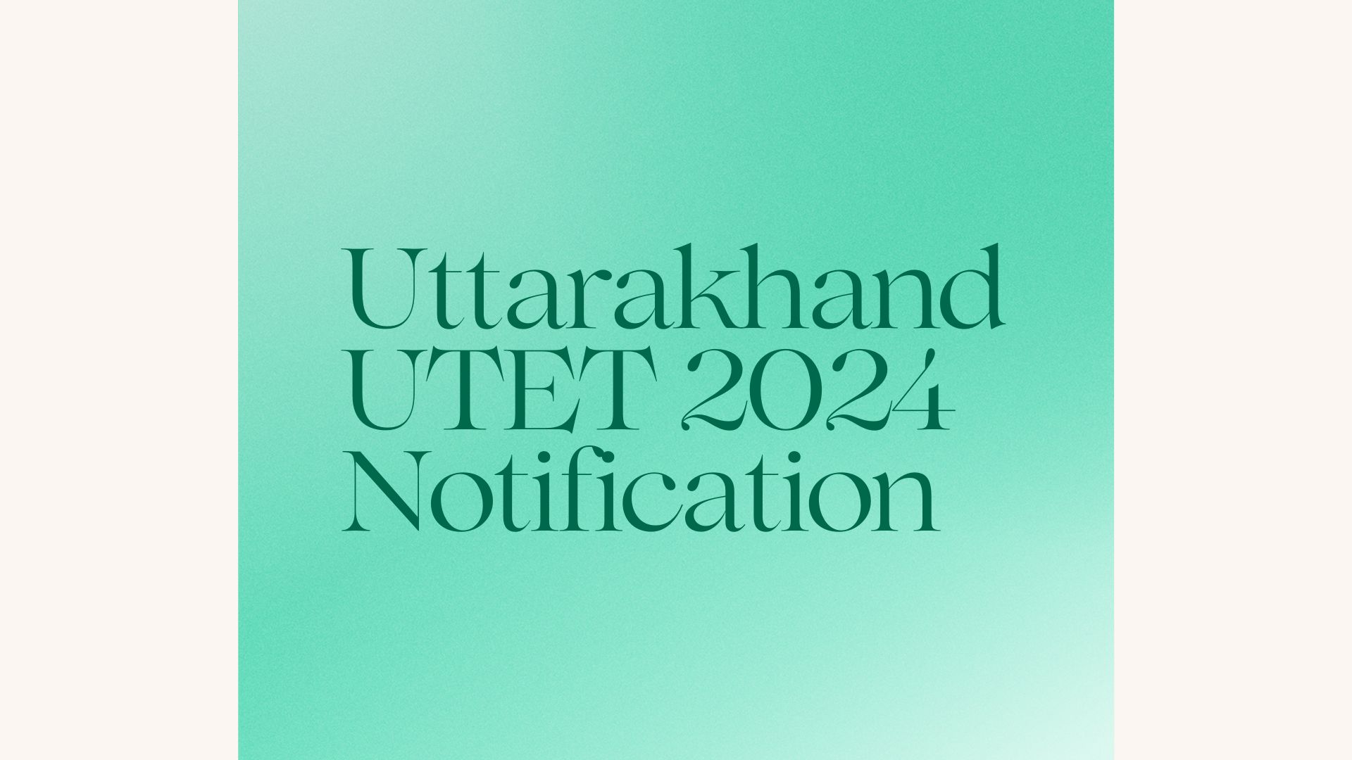 Uttarakhand UTET 2024 Notification