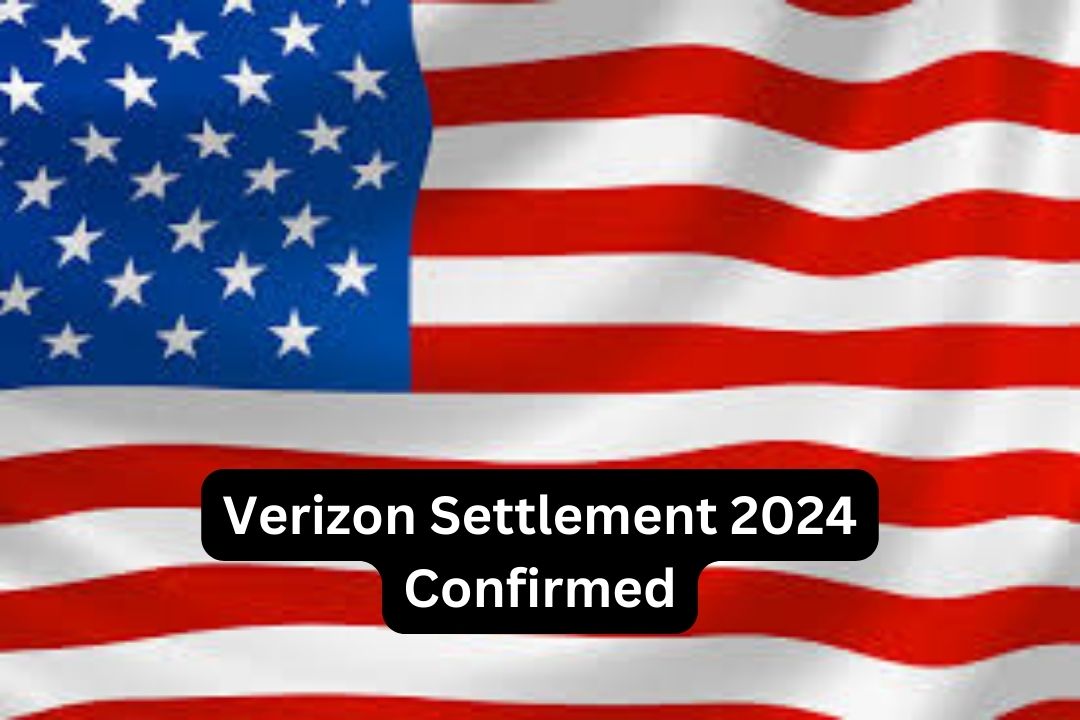 Verizon Settlement 2024 Confirmed Find out the Payment Dates and more