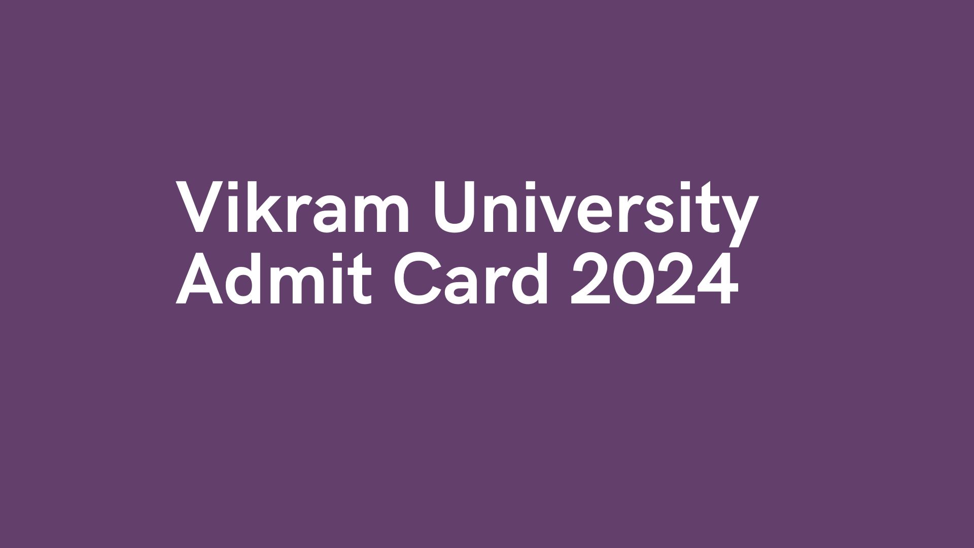 Vikram University Admit Card 2024