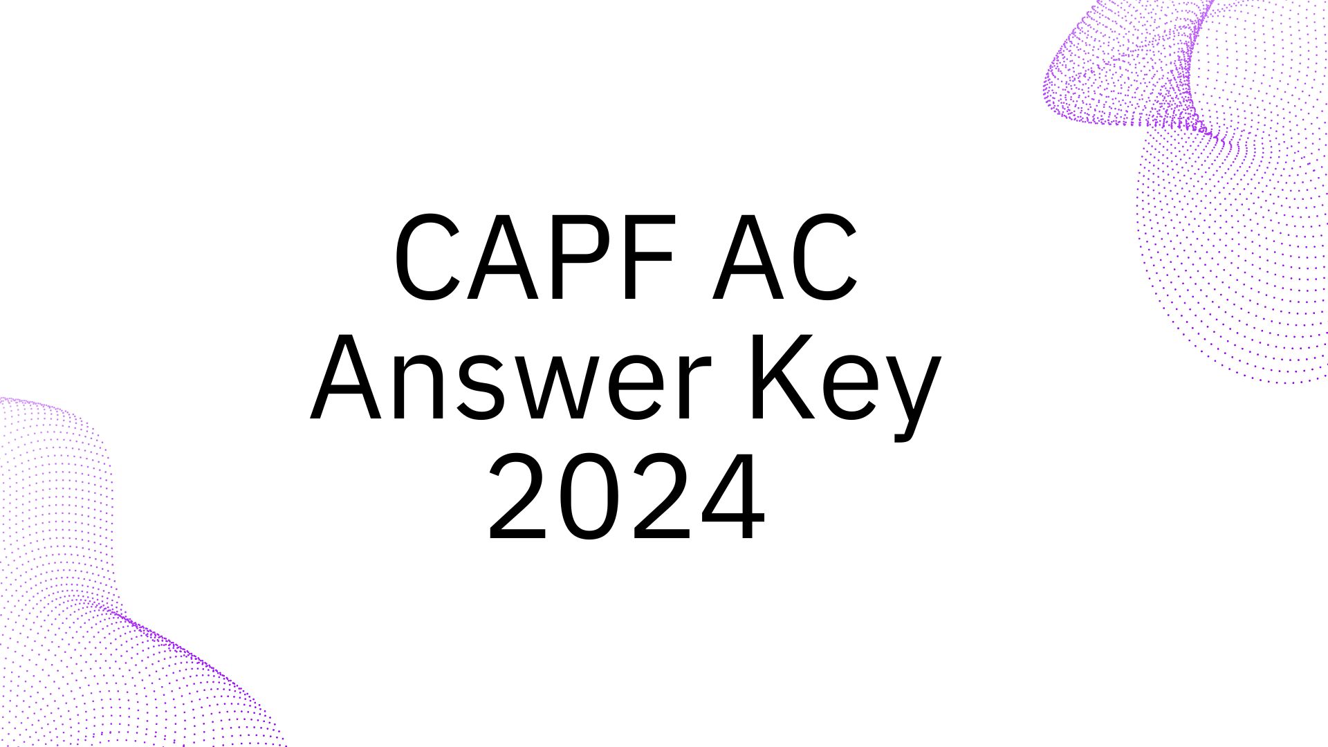 CAPF AC Answer Key 2024