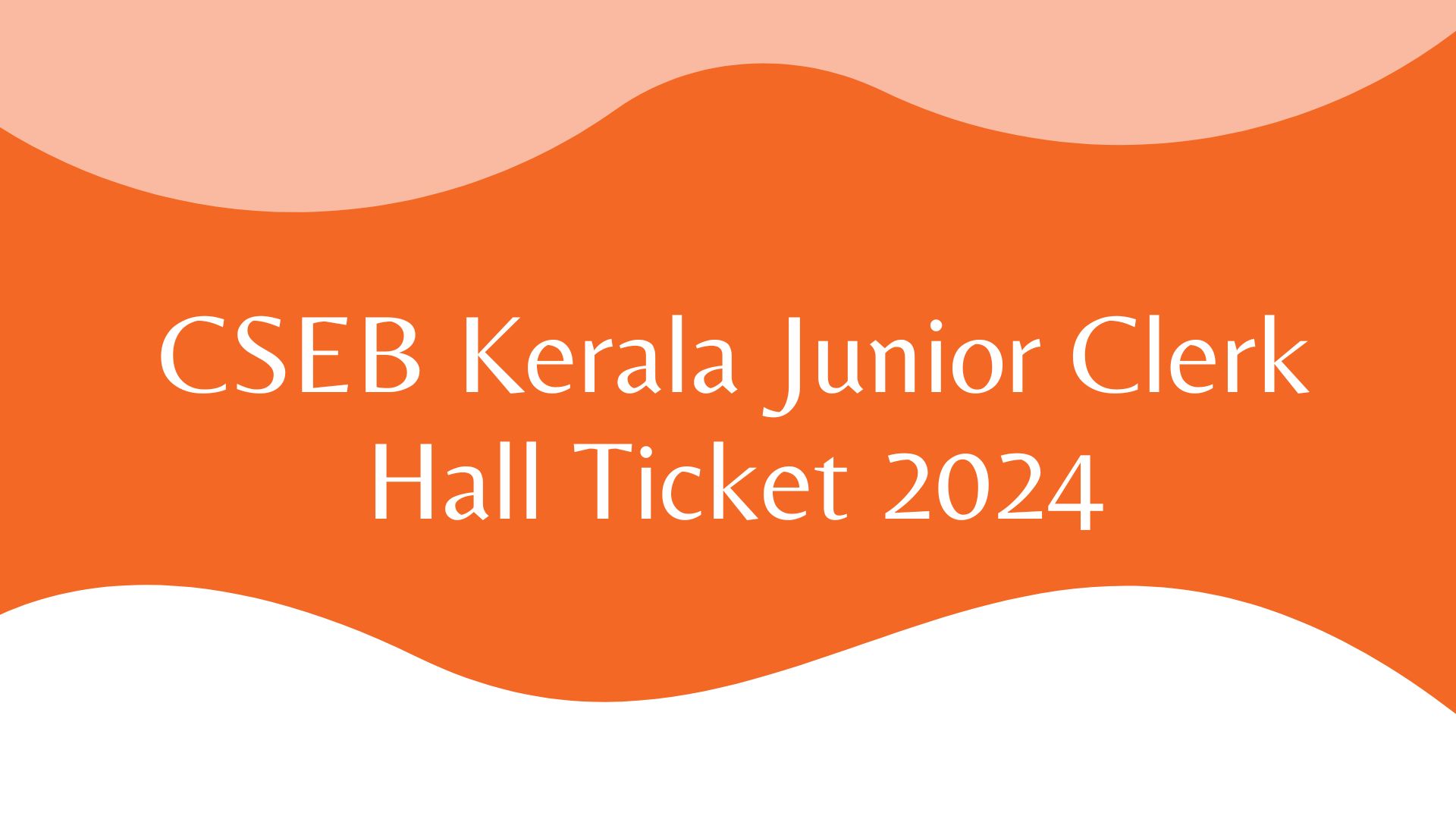 CSEB Kerala Junior Clerk Hall Ticket 2024