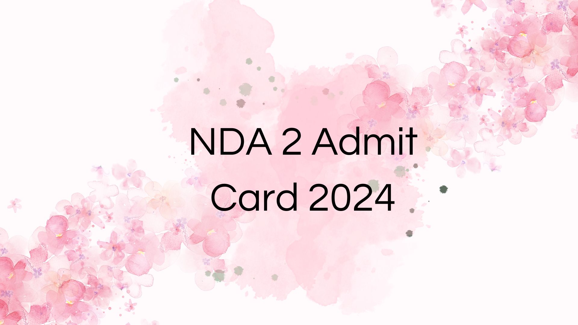 NDA 2 Admit Card 2024