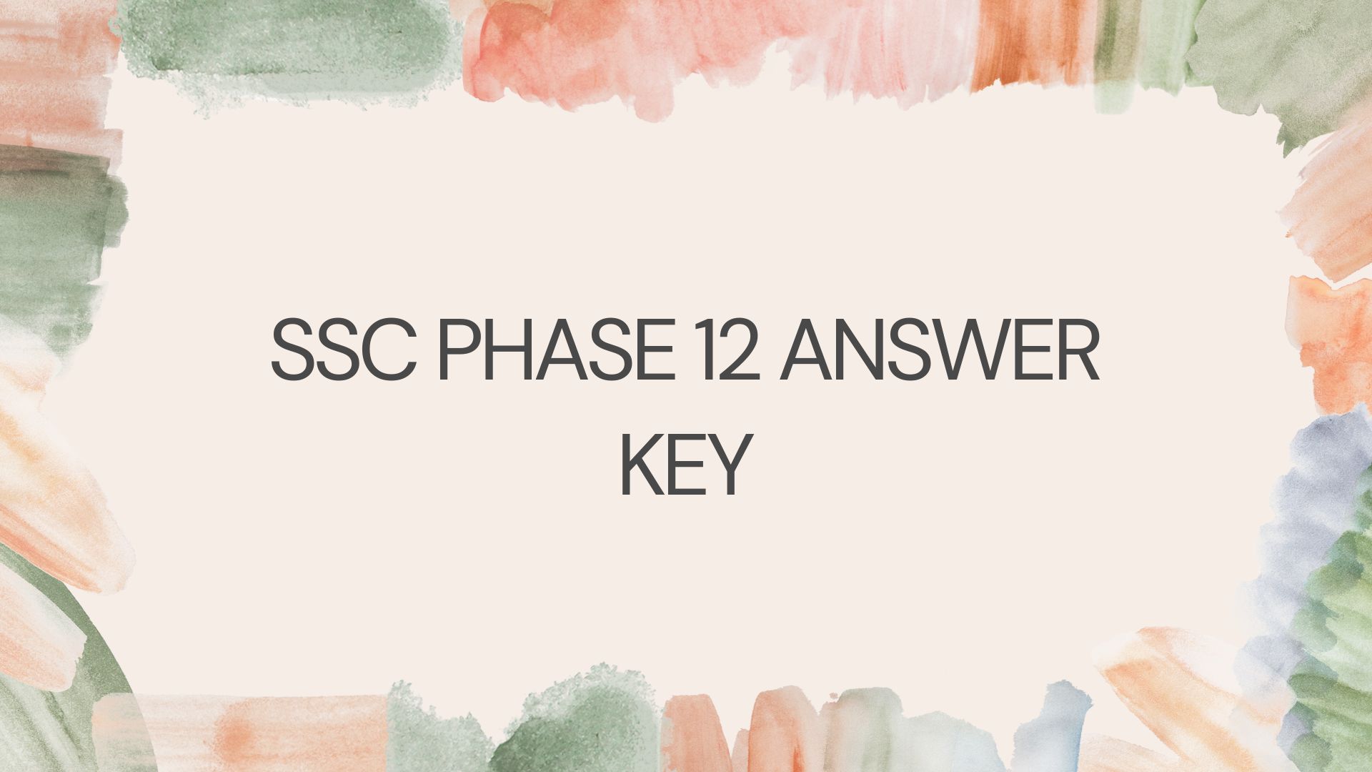 SSC Phase 12 Answer Key